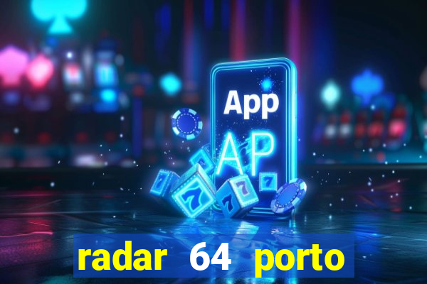 radar 64 porto seguro bahia